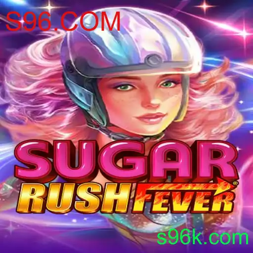 Descubra o Fascinante Mundo de SugarRushFever em S96.COM